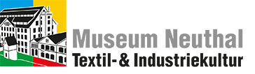 Museum Neuthal Textil- und Industriekultur in Bäretswil